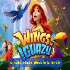 sinais blaze double branco